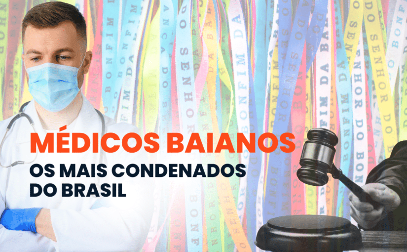 Médicos baianos: os mais condenados do Brasil