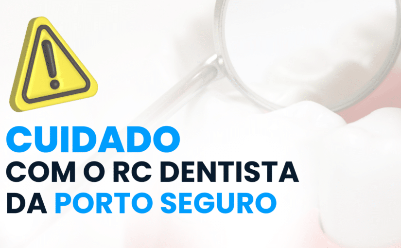 Cuidado com Seguro RC Porto Seguro para Dentistas que fazem facetas e clareamento